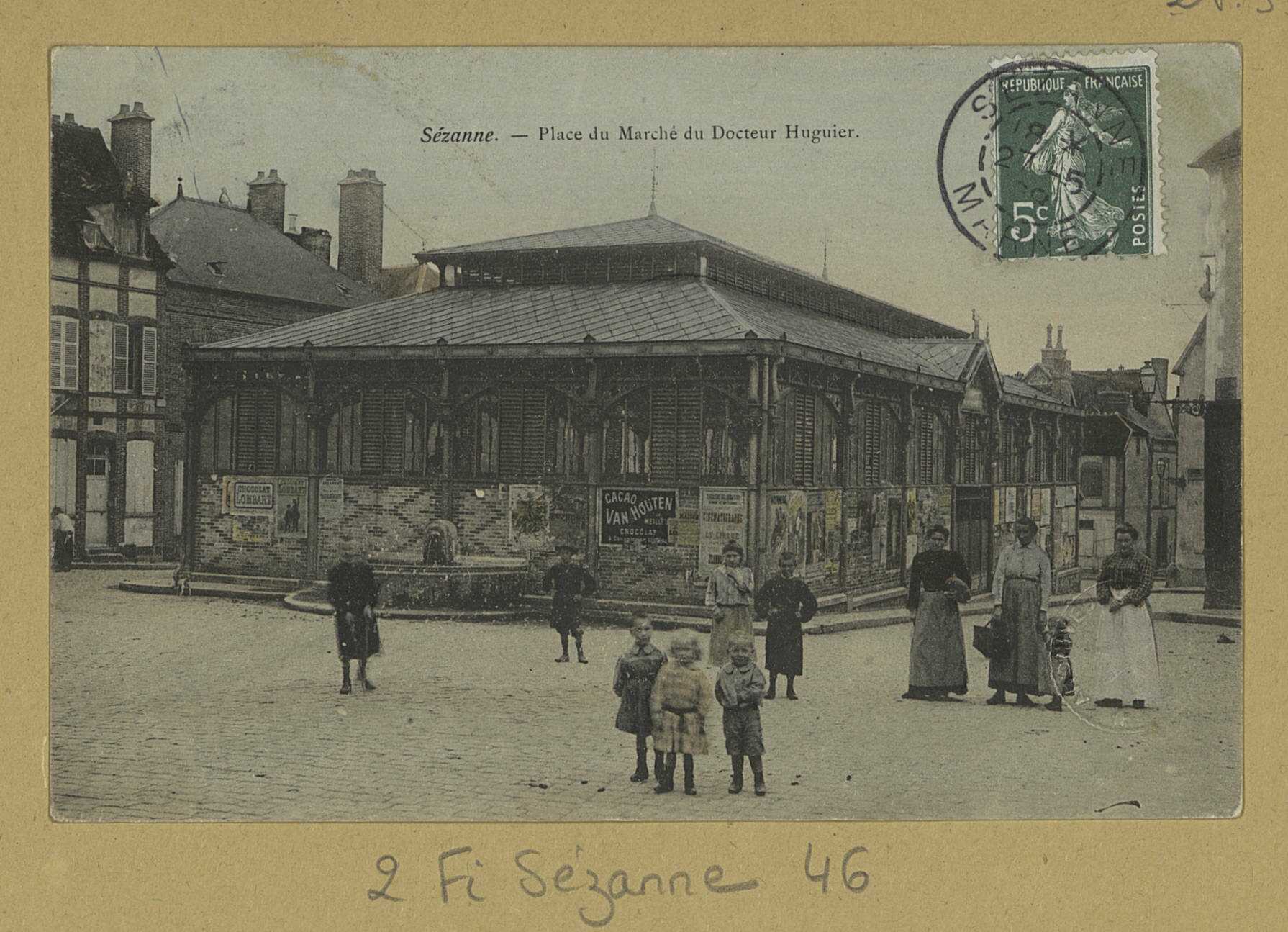 SÉZANNE. Place du Marché du Docteur Huguier. Édition Maltrait.[vers 1908]2 Fi 53546Archives départementales de la Marne